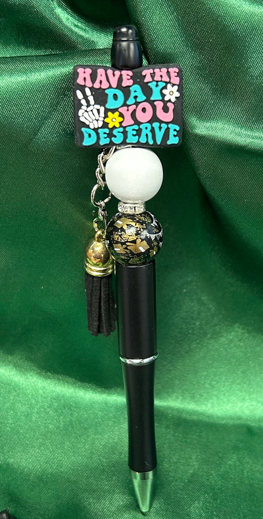 Have the day you Deserve.